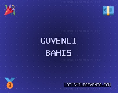 Güvenilir Bahis Siteleri - 1931 TL Deneme Bonusu | lotusmilesevents.com